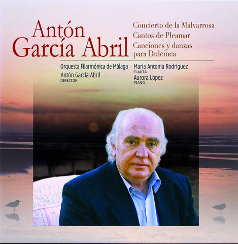 Concierto de la Malvarrosa, Cantos de Pleamar y Canciones y Danzas para Dulciena. Antón García Abril